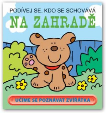 Svojtka Knížka Podívej se, kdo se schovává - na zahradě
