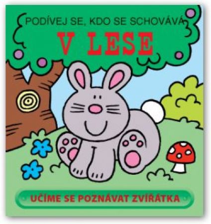 Svojtka Knížka Podívej se, kdo se schovává - v lese