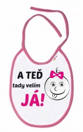 Baby Nellys Nepromokavý bryndáček A TEĎ tady velím JÁ! růžový