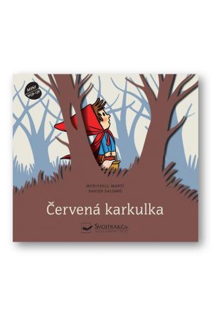 Svojtka Červená karkulka - MINI POP-UP  Meritxell Martí, ilustrace Xavier Salomó